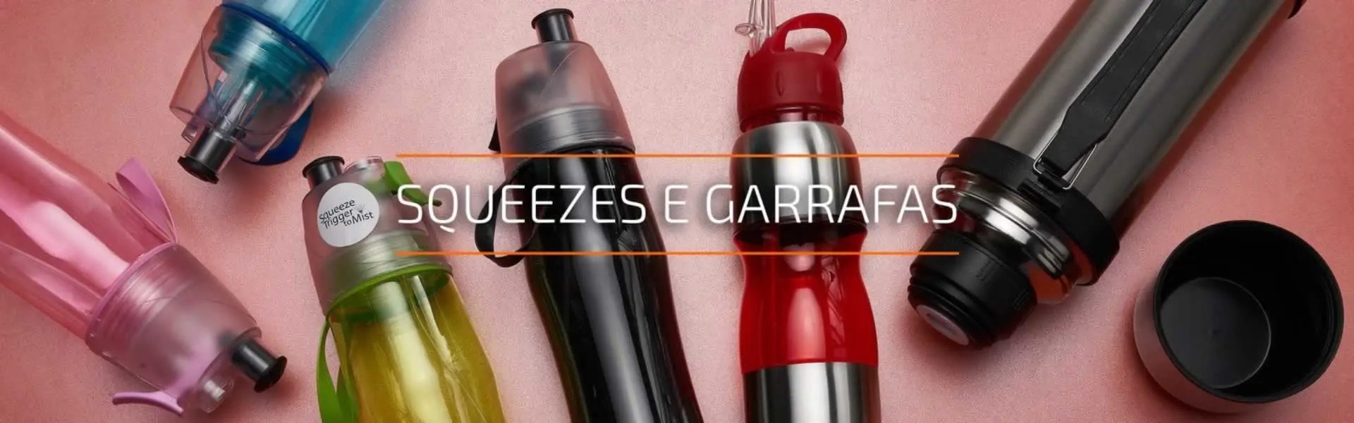 Squeezes e garrafas